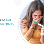 Top 10 ways to Get Pregnant After 30-35 years